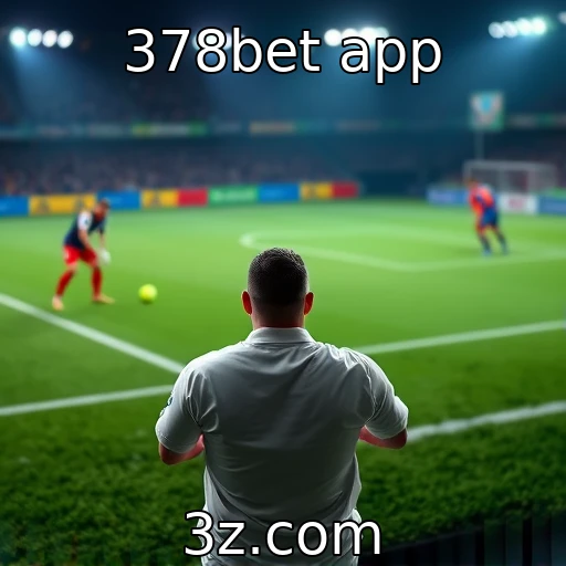 378bet app Domine as Apostas: Estrategias Incríveis para Cada Jogo