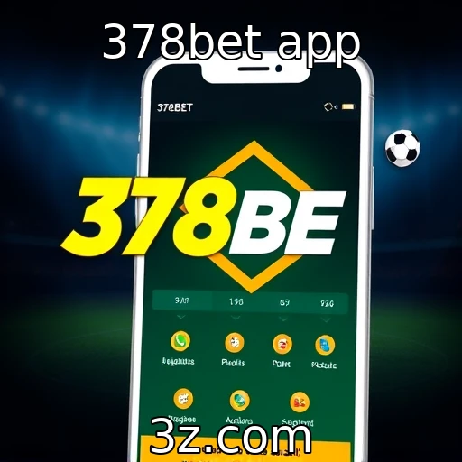 378bet app Transformando apostas: Como o 378bet app revoluciona o cenário brasileiro